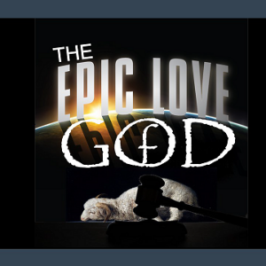 The Epic Love of God – Guest Speaker Gary Harpst